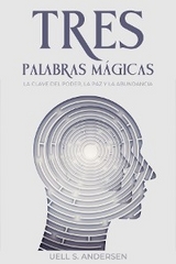 Tres Palabras Magicas -  Uell S. Andersen