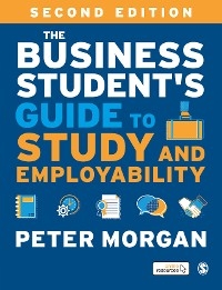 Business Student's Guide to Study and Employability -  Peter Morgan