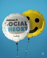 Welcome to Social Theory - Tom Brock, SAGE Publications Ltd