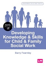 Developing Knowledge and Skills for Child and Family Social Work - Barry Fearnley