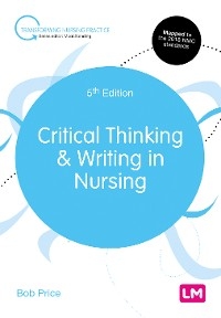 Critical Thinking and Writing in Nursing -  Bob Price