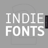 Indie Fonts - Kegler, Richard; Grieshaber, James; Riggs, Tamye