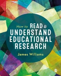 How to Read and Understand Educational Research -  James Williams