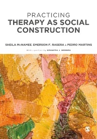 Practicing Therapy as Social Construction - Sheila McNamee, Emerson F Rasera, Pedro Martins