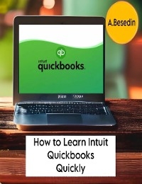 How to Learn Intuit Quickbooks Quickly! - A. Besedin