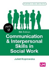 Communication and Interpersonal Skills in Social Work -  Juliet Koprowska