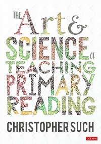 Art and Science of Teaching Primary Reading -  Christopher Such