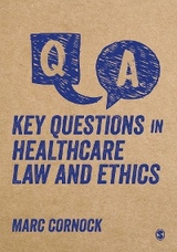 Key Questions in Healthcare Law and Ethics -  Marc Cornock