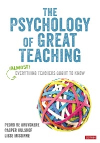 The Psychology of Great Teaching - Pedro De Bruyckere, Casper Hulshof, Liese Missinne,  Author