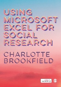 Using Microsoft Excel for Social Research -  Charlotte Brookfield