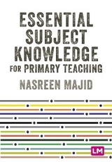 Essential Subject Knowledge for Primary Teaching - 