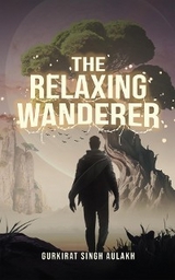 The Relaxing Wanderer -  Gurkirat Singh Aulakh