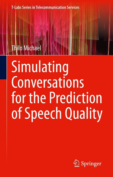 Simulating Conversations for the Prediction of Speech Quality -  Thilo Michael