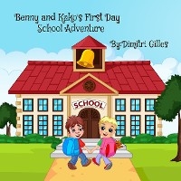 Benny And Kako First Day School Adventure - Dimitri Gilles