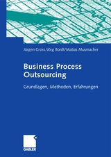 Business Process Outsourcing - Jürgen Gross, Jörg Bordt, Matias Musmacher