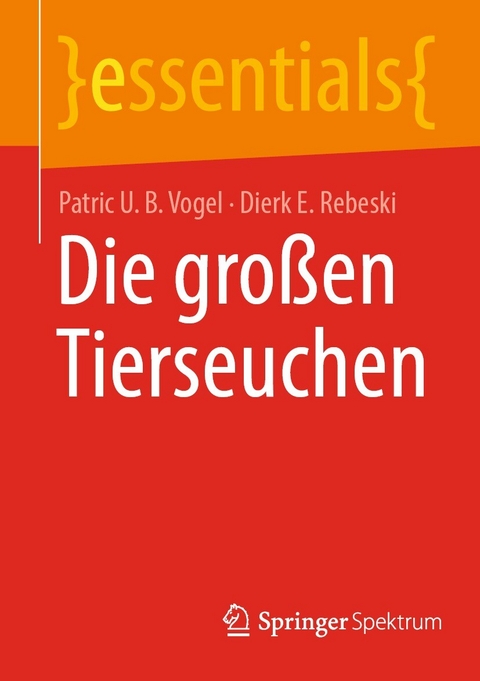 Die großen Tierseuchen -  Patric U. B. Vogel,  Dierk E. Rebeski