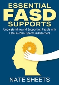Essential FASD Supports - Nate Sheets