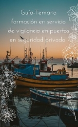 Guía-Temario formación en servicio de vigilancia en puertos en seguridad privada - Roca Cristina