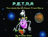 Petra the Little Rover from Mars - Trevor Allan