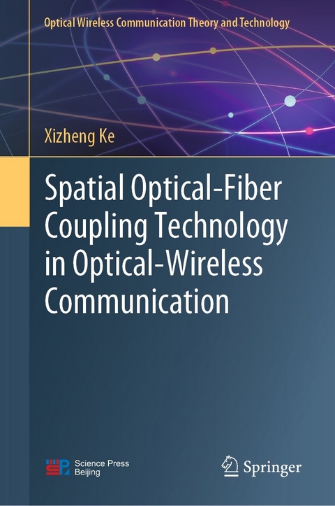 Spatial Optical-Fiber Coupling Technology in Optical-Wireless Communication -  Xizheng Ke