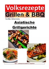 Volksrezepte Grillen & BBQ - Asiatische Grillgerichte - Marc Schommertz