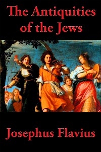 Antiquities of the Jews -  Josephus Flavius