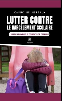 Lutter contre le harcèlement scolaire - Capucine Mereaux