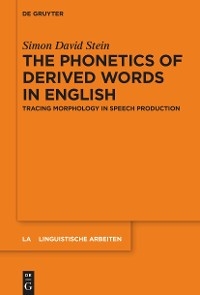 The Phonetics of Derived Words in English - Simon David Stein