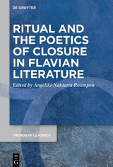 Ritual and the Poetics of Closure in Flavian Literature - 