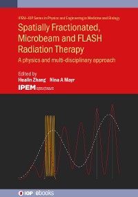 Spatially Fractionated, Microbeam and FLASH Radiation Therapy - 