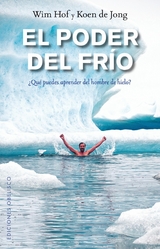 El poder del frío - Wim Hof, Koen de Jong