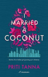 I Married a Coconut -  Priti Tanna