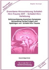 Erworbene Hirnverletzung Schädel-Hirn-Trauma SHT – Schädel-Hirn-Verletzung - Rehabilitation - für Patienten, Angehörige, medizinisches Personal - Holger Kiefer