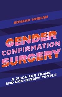 Gender Confirmation Surgery -  Edward Whelan
