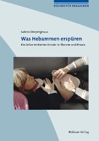 Was Hebammen erspüren - Sabine Dörpinghaus