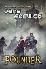 Founder (Die Kalandaha Chroniken Buch #5): LitRPG-Serie - Jens Forwick