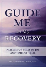 Guide Me in My Recovery - Farrell, John T.
