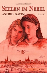 Seelen im Nebel – Historischer Roman, Band 1 - Astrid Gavini