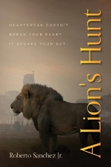A Lion's Hunt -  Roberto Sanchez