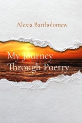 My Journey Through Poetry - Alexia Bartholomew