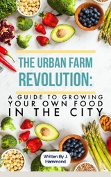Urban Food Revolution -  J. Hammond