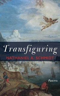 Transfiguring -  Nathaniel A. Schmidt