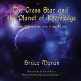 Cross Star and the Planet of Knowledge -  Bruce Moran