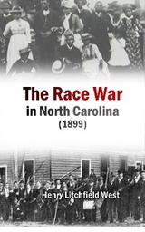 Race War in North Carolina (1899) -  Henry  Litchfield West