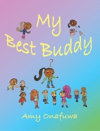 My Best Buddy - Amy Onafuwa