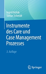 Instrumente des Care und Case Management Prozesses - Ingrid Kollak, Stefan Schmidt