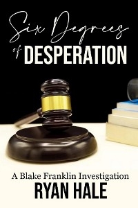 Six Degrees of Desperation -  Ryan Hale