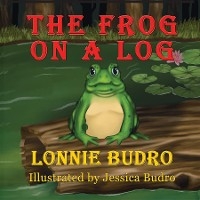 Frog on a Log -  Lonnie Budro