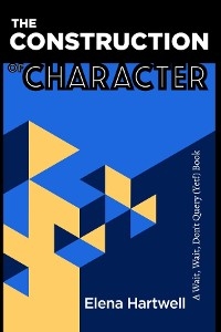 The Construction of Character - Elena Hartwell