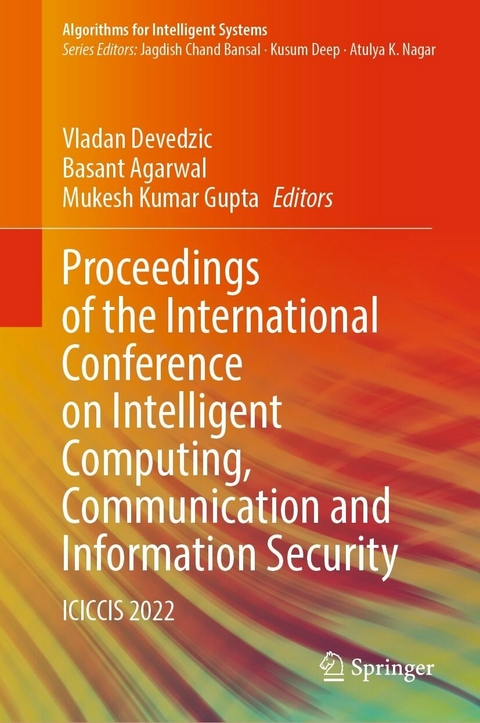 Proceedings of the International Conference on Intelligent Computing, Communication and Information Security - 